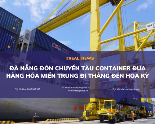 Đà Nẵng Đón Chuyến Tàu Container Đưa Hàng Hóa Miền Trung Đi Thẳng Đến Hoa Kỳ