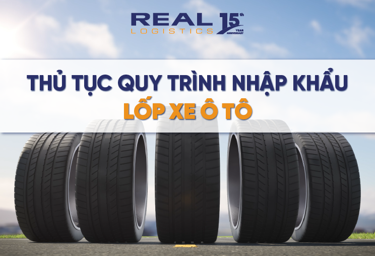 Thủ Tục Nhập Khẩu Lốp Xe Ô Tô