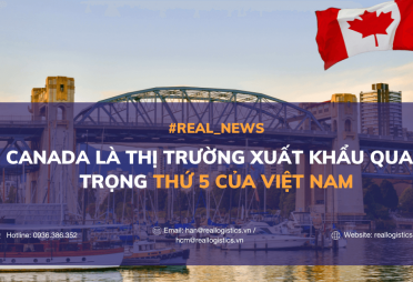 Canada Là Thị Trường Xuất Khẩu Quan Trọng Thứ 5 Của Việt Nam