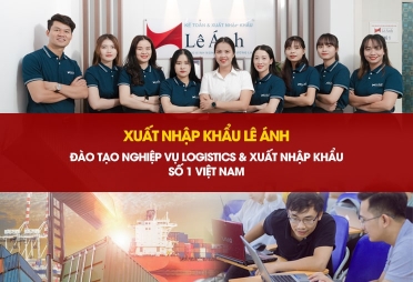 Xuất Nhập Khẩu Lê Ánh - Đào Tạo Nghiệp Vụ Logistics & Xuất Nhập Khẩu Số 1 Việt Nam